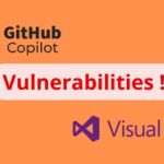 GitHub Copilot and Visual Studio Vulnerabilities Allow Attackers to Bypass Security Features