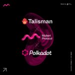 Mubert and Talisman Partner to Bring Onchain Music and Data Ownership to Polkadot