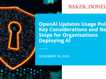OpenAI Updates Usage Policies: Key Considerations and Next Steps for Organizations Deploying AI